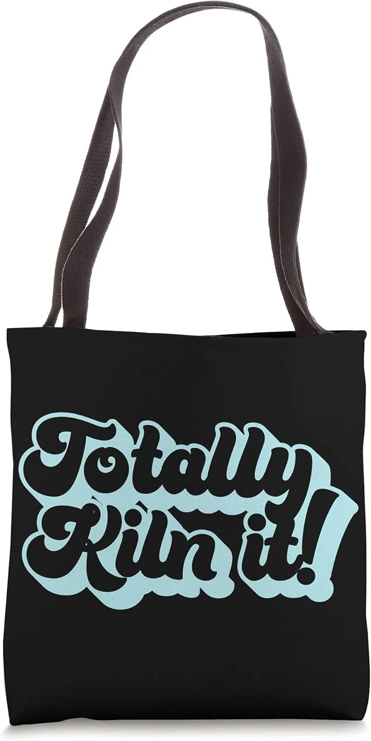 TOTALLY KILN IT! Funny Pottery Ceramics Throwing Meme Tote Bag
