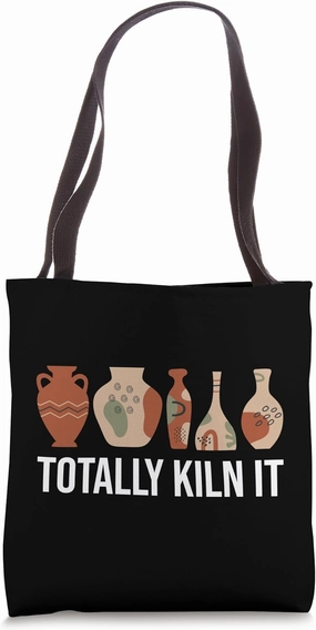 Totally Kiln It Funny Pottery Tote Bag