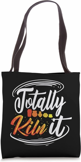 Totally Kiln It Pottery Kiln Pottery Lover Tote Bag