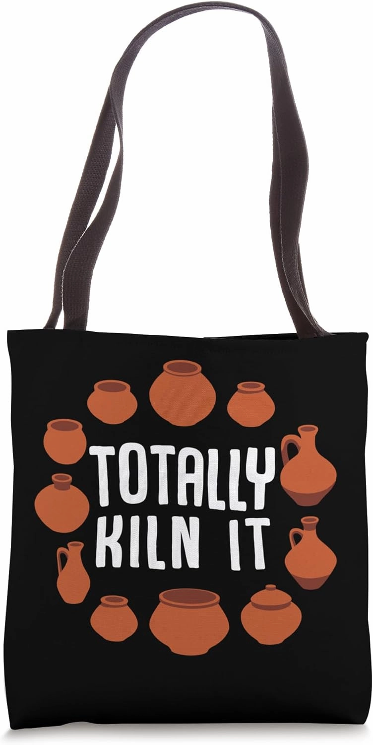 Totally Kiln It Pottery Lover Ceramic Artist Tote Bag