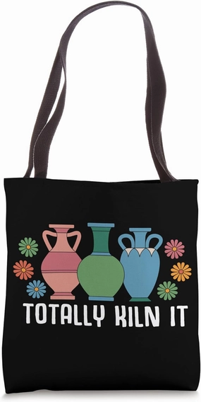 Totally Kiln It Pottery Shirt For Women Clay Ceramic Artist Tote Bag