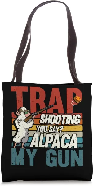 Trap Shooting you Say Alpaca My Gun Trap Clay Shooting Men Tote Bag